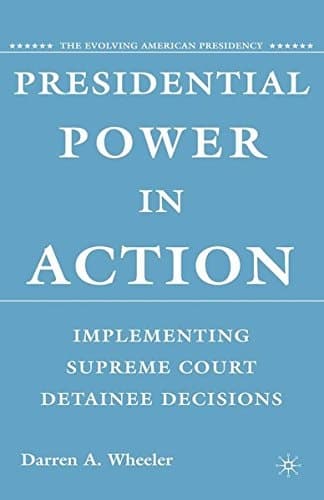 Presidential Power in Action Implementing Supreme Court Detainee Decisions