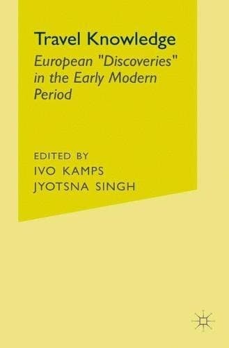 Travel Knowledge European "Discoveries" in the Early Modern Period