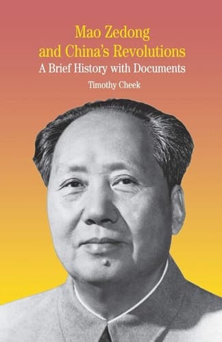 Mao Zedong and China's Revolutions A Brief History with Documents
