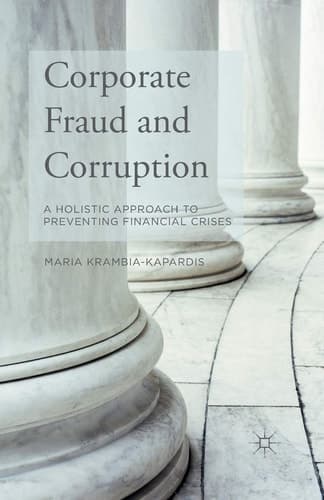 Corporate Fraud and Corruption A Holistic Approach to Preventing Financial Crises