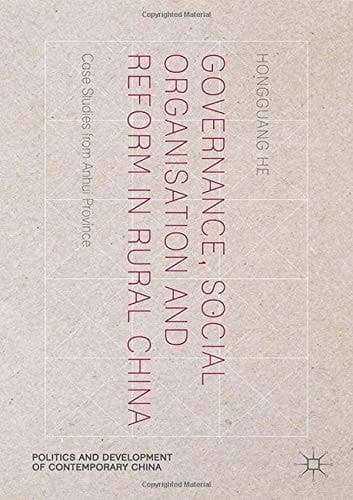 Governance, Social Organisation and Reform in Rural China Case Studies from Anhui Province