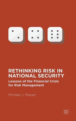 Rethinking Risk in National Security Lessons of the Financial Crisis for Risk Management
