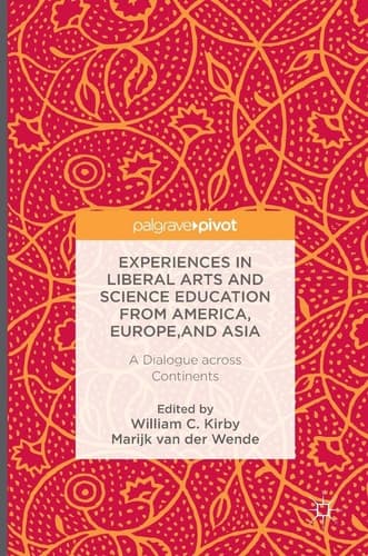 Experiences in Liberal Arts and Science Education from America, Europe, and Asia A Dialogue across Continents