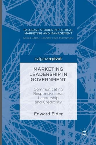 Marketing Leadership in Government Communicating Responsiveness, Leadership and Credibility