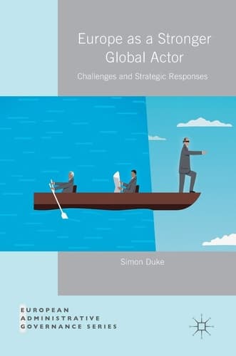 Europe as a Stronger Global Actor Challenges and Strategic Responses