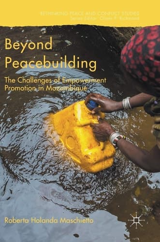 Beyond Peacebuilding The Challenges of Empowerment Promotion in Mozambique