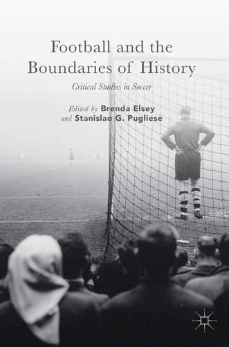 Football and the Boundaries of History Critical Studies in Soccer