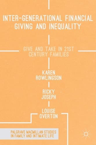 Inter-generational Financial Giving and Inequality Give and Take in 21st Century Families