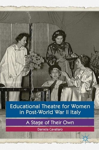 Educational Theatre for Women in Post-World War II Italy A Stage of Their Own