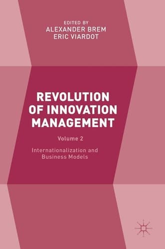 Revolution of Innovation Management Volume 2 Internationalization and Business Models