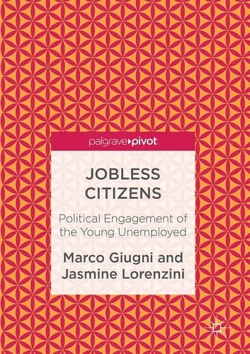 Jobless Citizens Political Engagement of the Young Unemployed