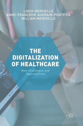 The Digitization of Healthcare New Challenges and Opportunities
