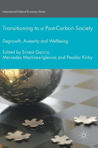 Transitioning to a Post-Carbon Society Degrowth, Austerity and Wellbeing