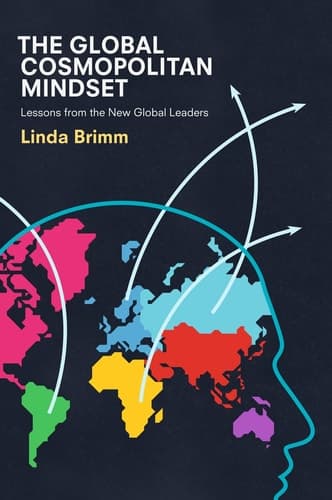 The Global Cosmopolitan Mindset Lessons from the New Global Leaders