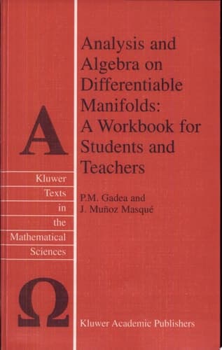Analysis and Algebra on Differentiable Manifolds: A Workbook for Students and Teachers