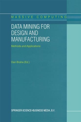 Data Mining for Design and Manufacturing Methods and Applications