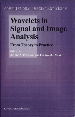 Wavelets in Signal and Image Analysis From Theory to Practice