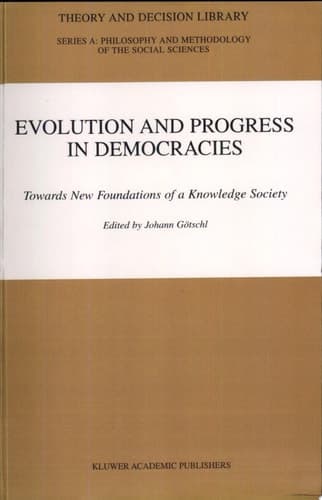 Evolution and Progress in Democracies Towards New Foundations of a Knowledge Society