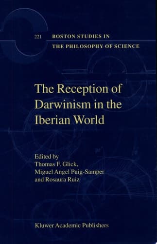 The Reception of Darwinism in the Iberian World Spain, Spanish America, and Brazil
