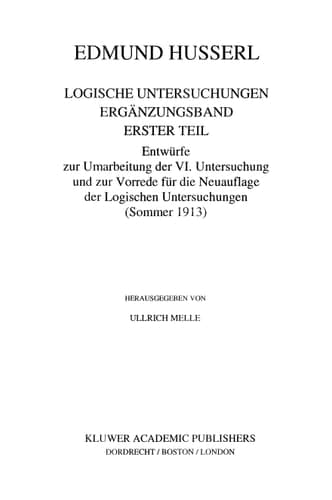 Logische Untersuchungen Ergänzungsband Erster Teil Entwürfe zur Umarbeitung der VI. Untersuchung und zur Vorrede für die Neuauflage der Logischen Untersuchungen (Sommer 1913)