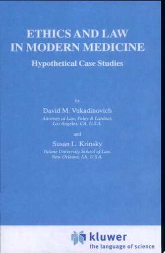 Ethics and Law in Modern Medicine Hypothetical Case Studies