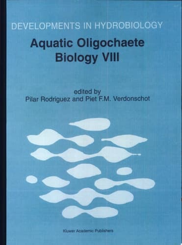 Aquatic Oligochaete Biology VIII Proceedings of the 8th International Symposium on Aquatic Oligochaeta, Held in Bilbao, Spain, 18-22 July 2000