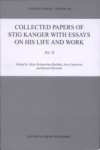 Collected Papers of Stig Kanger with Essays on his Life and Work Volume II Vol. 2
