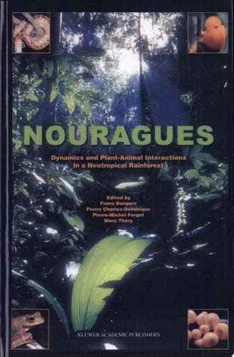 Nouragues Dynamics and Plant-Animal Interactions in a Neotropical Rainforest