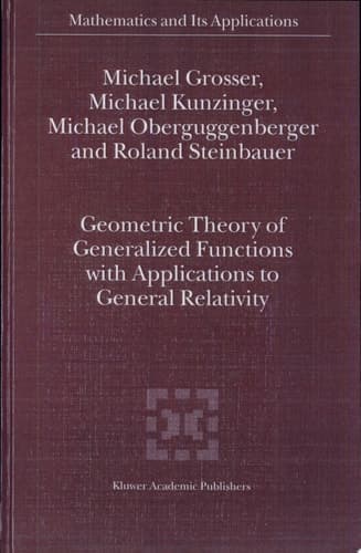Geometric Theory of Generalized Functions with Applications to General Relativity