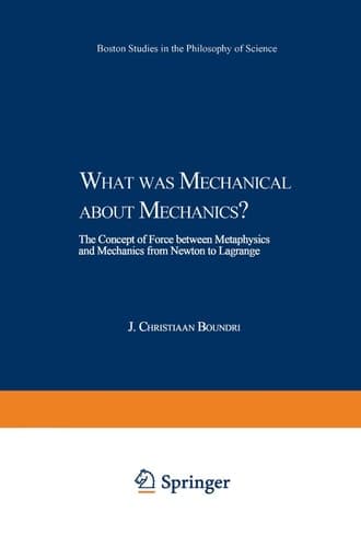 What was Mechanical about Mechanics The Concept of Force between Metaphysics and Mechanics from Newton to Lagrange