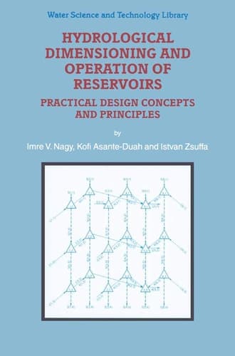 Hydrological Dimensioning and Operation of Reservoirs Practical Design Concepts and Principles