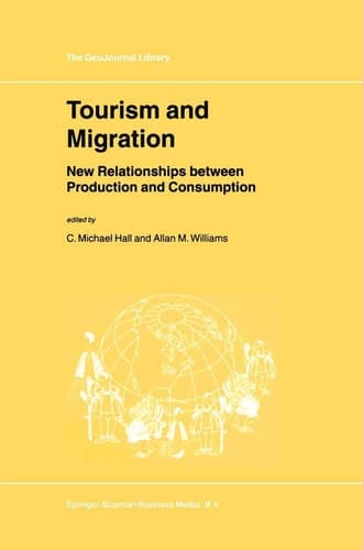Tourism and Migration New Relationships between Production and Consumption