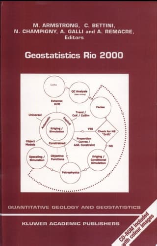 Geostatistics Rio 2000 Proceedings of the Geostatistics Sessions of the 31st International Geological Congress, Rio de Janeiro, Brazil, 6–17 August 2000