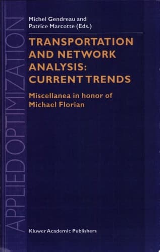 Transportation and Network Analysis: Current Trends Miscellanea in honor of Michael Florian