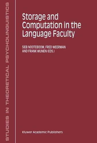 Storage and Computation in the Language Faculty (Studies in Theoretical Psycholinguistics)