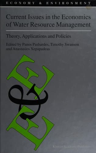 Current Issues in the Economics of Water Resource Management Theory, Applications and Policies