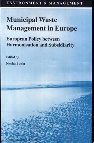 Municipal Waste Management in Europe European Policy between Harmonisation and Subsidiarity