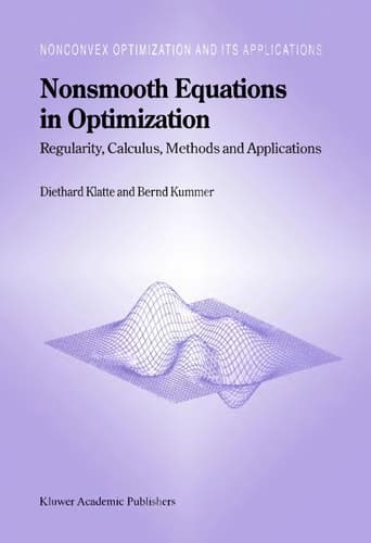 Nonsmooth Equations in Optimization Regularity, Calculus, Methods and Applications