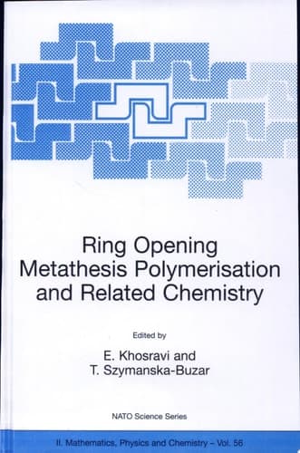 Ring Opening Metathesis Polymerisation and Related Chemistry State of the Art and Visions for the New Century : [proceedings of the NATO Advanced Study Institute on ... Polaica-Zdroy, Poland, 3-15 September, 2000]