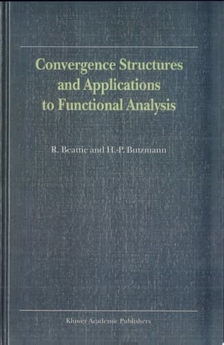 Convergence Structures and Applications to Functional Analysis