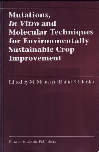 Mutations, In Vitro and Molecular Techniques for Environmentally Sustainable Crop Improvement