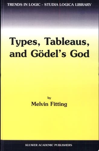 Types, Tableaus, and Gödel’s God