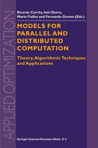 Models for Parallel and Distributed Computation Theory, Algorithmic Techniques and Applications