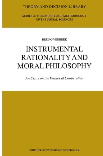Instrumental Rationality and Moral Philosophy An Essay on the Virtues of Cooperation