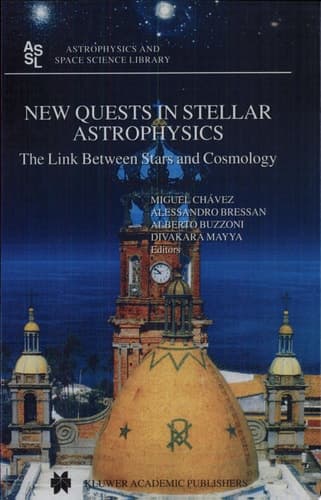 New Quests in Stellar Astrophysics: The Link Between Stars and Cosmology Proceedings of the International Conference held in Puerto Vallarta, México, 26–30 March 2001