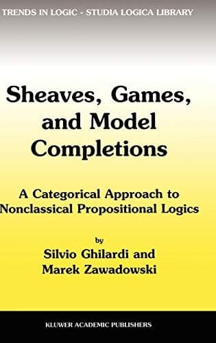 Sheaves, Games, and Model Completions A Categorical Approach to Nonclassical Propositional Logics