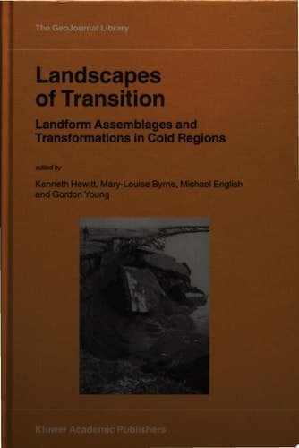 Landscapes of Transition Landform Assemblages and Transformations in Cold Regions