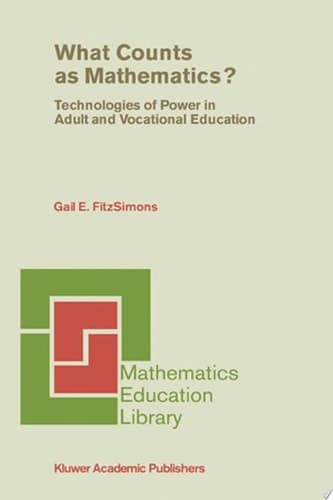 What Counts as Mathematics? Technologies of Power in Adult and Vocational Education