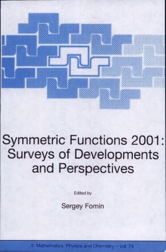 Symmetric Functions 2001: Surveys of Developments and Perspectives Surveys of Developments and Perspectives : [proceedings of the NATO Advanced Study Institute on ... Cambridge, U.K., 25 June - 6 July 2001]