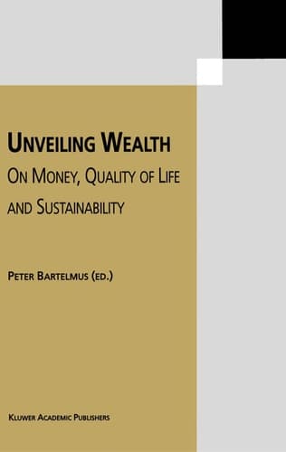 Unveiling Wealth On Money, Quality of Life and Sustainability
